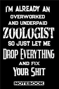 I'm Already An Overworked And Underpaid Zoologist. So Just Let Me Drop Everything And Fix Your Shit!