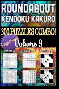 Roundabout Kendoku Kakuro 300 Puzzles Combo!: Large Print Combined Fun Logic Puzzles in the Japanese Tradition