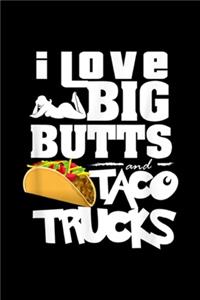 I Love Big Butts And Taco Trucks