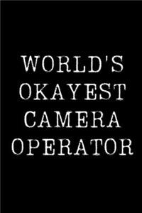 Worlds Okayest Camera Operator