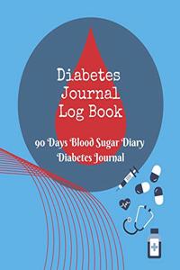 Diabetes Journal Log Book - 90 Days Blood Sugar Diary Diabetes Journal