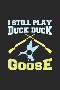 I Still Play Duck Duck Goose