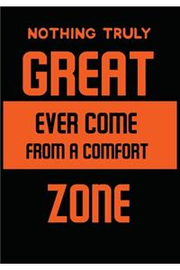 Nothing Truly Great Ever Come From A Comfort Zone