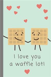 I Love You A Waffle Lot