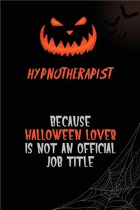 Hypnotherapist Because Halloween Lover Is Not An Official Job Title