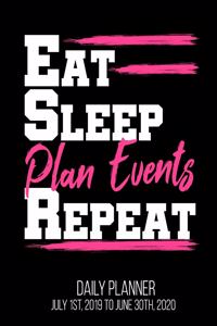 Eat Sleep Plan Events Repeat Daily Planner July 1st, 2019 To June 30th, 2020
