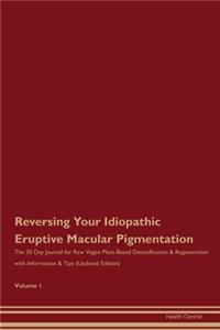 Reversing Your Idiopathic Eruptive Macular Pigmentation
