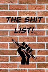 The Shit List!