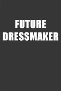 Future Dressmaker Notebook: Lined Journal, 120 Pages, 6 x 9, Affordable Gift For Student, Future Dream Job Journal Matte Finish