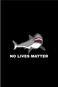 No Lives Matter