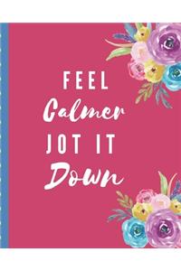 Feel Calmer Jot It Down