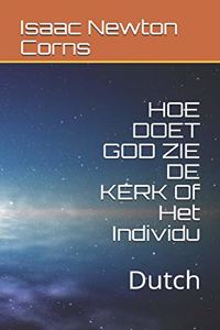 HOE DOET GOD ZIE DE KERK Of Het Individu