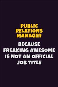 Public Relations Manager, Because Freaking Awesome Is Not An Official Job Title