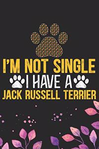 I'm Not Single I Have a Jack Russell Terrier
