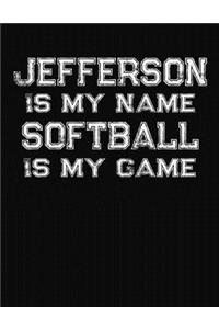 Jefferson Is My Name Softball Is My Game