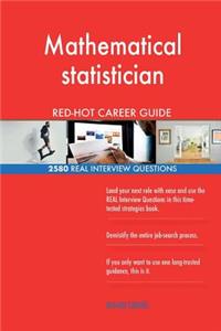 Mathematical statistician RED-HOT Career Guide; 2580 REAL Interview Questions