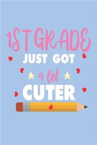 1st Grade Just Got A Lot Cuter