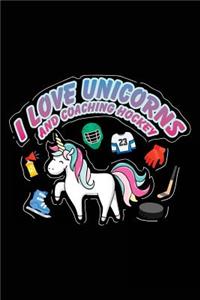 I Love Unicorns And Coaching Hockey