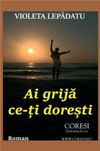 AI Grija Ce-Ti Doresti