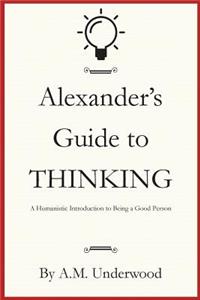 Alexander's Guide to Thinking