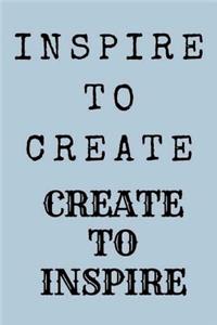 Inspire to Create, Create to Inspire