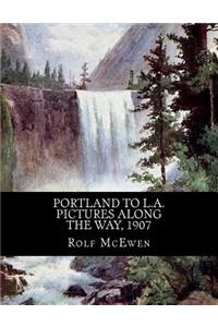 Portland to L.A. - Pictures along the Way, 1907