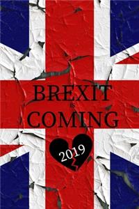 Brexit Is Coming 2019