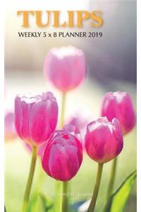 Tulips Weekly 5 x 8 Planner 2019