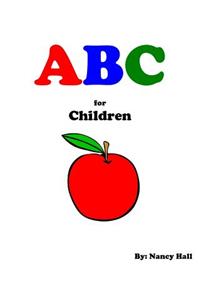 ABC for Children (A First Guide You Need to Learn the ABC's with Pictures!)