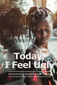 Today, I Feel Ugly
