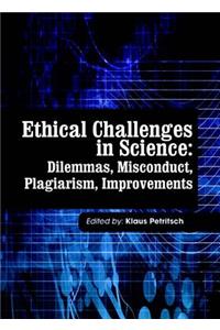 Ethical Challenges in Science: Dilemmas, Misconduct, Plagiarism, Improvements