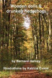 Wooden dolls & drunken hedgehogs