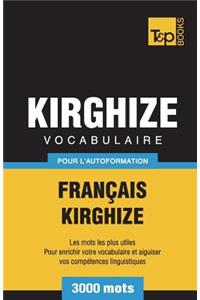 Vocabulaire Français-Kirghize pour l'autoformation - 3000 mots