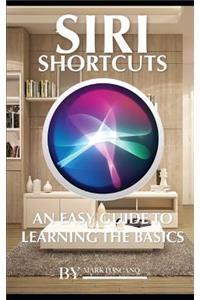 Siri Shortcuts: An Easy Guide to Learning the Basics