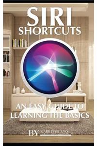 Siri Shortcuts: An Easy Guide to Learning the Basics