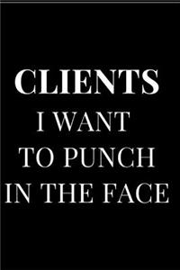 Clients I Want to Punch in the Face