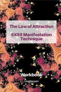 The Law of Attraction 5x55 Manifestation Technique