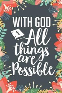 With God All Things Are Possible: Christian Bible Verse Journal Notebook Gift (6 X 9)