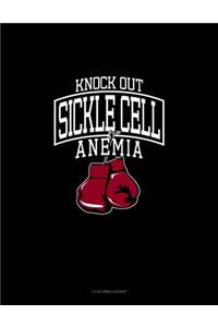 Knock Out Sickle Cell Anemia