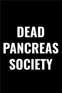 Dead Pancreas Society