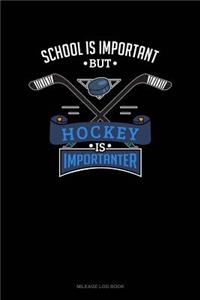 School Is Important But Hockey Is Importanter