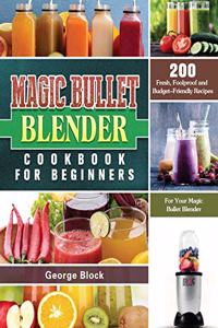 Magic Bullet Blender Cookbook For Beginners