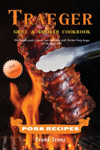 Traeger Grill and Smoker Cookbook - Pork Recipes