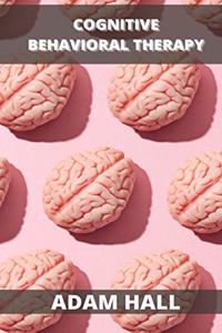 Cognitive Behavioral Therapy