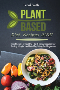 Plant Based Diet Recipes 2021