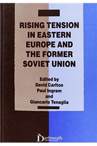 Rising Tension in Eastern Europe and the Former Soviet Union (Studies in Disarmament & Conflicts)