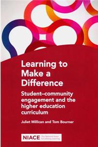 Learning to Make a Difference: Student-Community Engagement and the Higher Education Curriculum