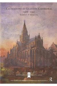 Excavations at Glasgow Cathedral 1988-1997