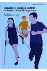 Inclusion of Disabled Children in Primary School Playgrounds