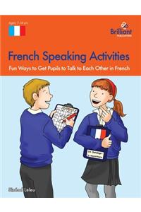 French Speaking Activities-Fun Ways to Get Pupils to Talk to Each Other in French